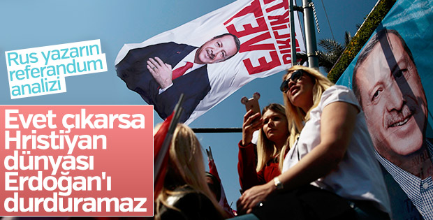 Rus yazardan Erdoğan ve referandum yazısı