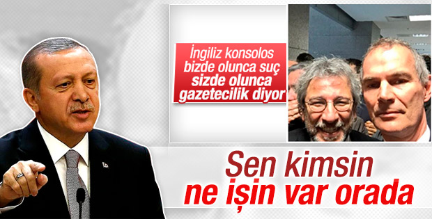 Erdoğan Can Dündar'ın yanında olan konsolosları eleştirdi