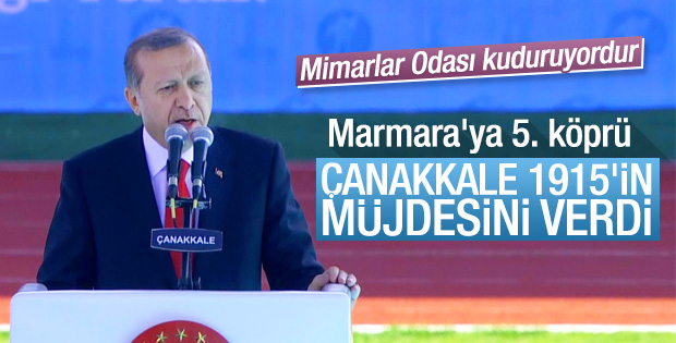 Erdoğan'dan Çanakkale'ye köprü müjdesi