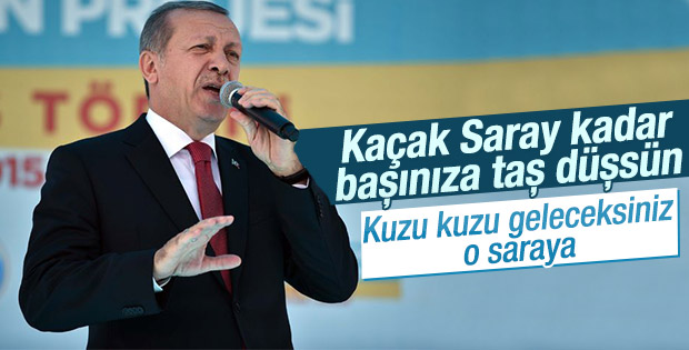 Erdoğan: Kuzu kuzu geleceksiniz Kaçak Saray'a