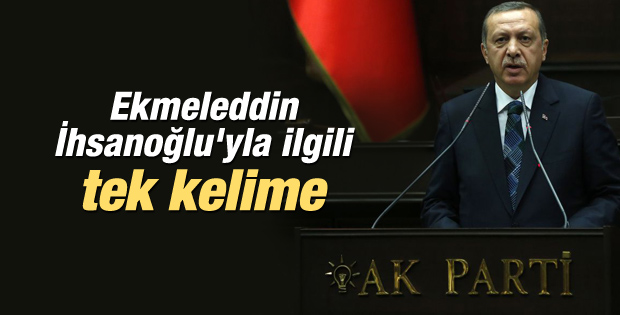 Erdoğan'dan İhsanoğlu'nun adaylığına ilk yorum