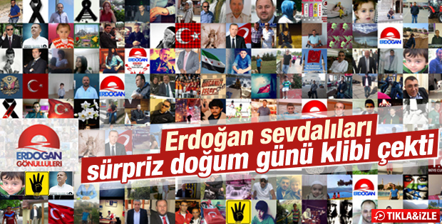 Erdoğan'ın doğum gününe özel klip