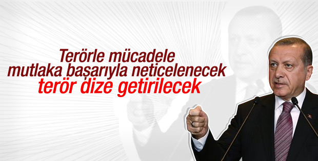 Cumhurbaşkanı Erdoğan: Terör dize getirilecektir