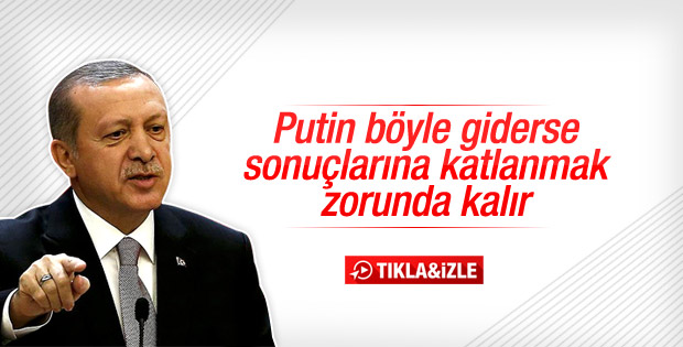 Erdoğan: Rusya krizi tırmandırmaya çalışıyor