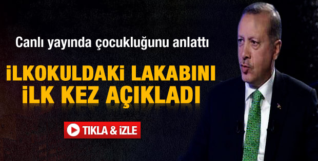 Erdoğan ilkokuldaki lakabını ilk kez açıkladı