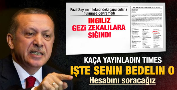 Erdoğan'dan Times Gazetesi'ne ve ilancılara tepki