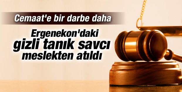 Ergenekon davasının gizli tanığı meslekten ihraç edildi