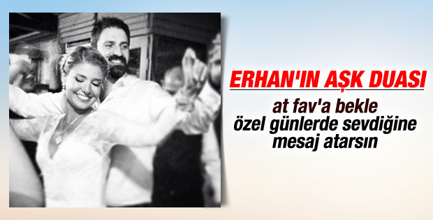 Erhan Çelik'in aşk duası: Ahiretimiz de bir olsun