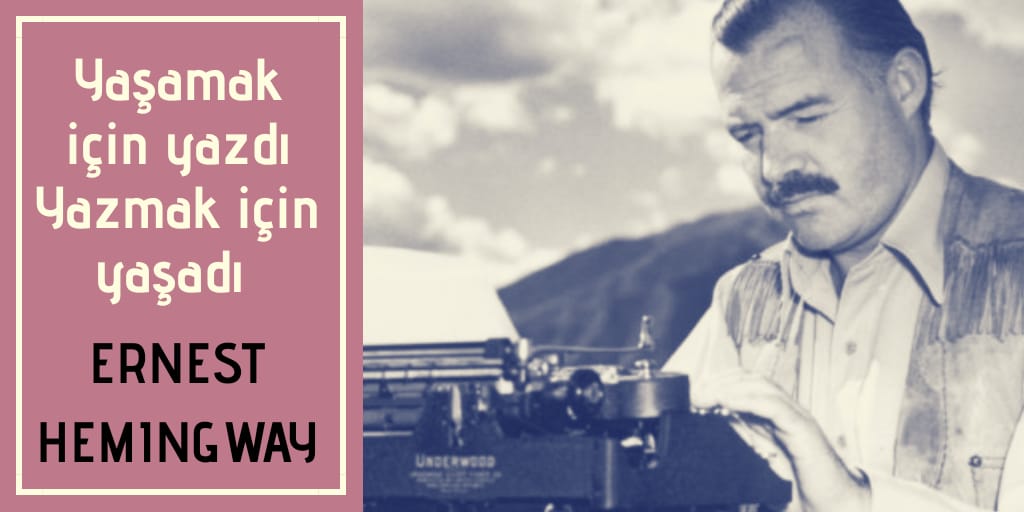 Ernest Hemingway kimdir