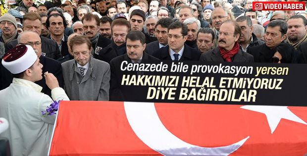Erol Büyükburç'un cenazesinde helal etmiyoruz gerginliği
