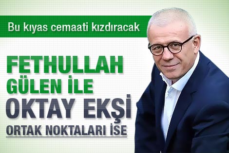 Ertuğrul Özkök'ün cemaati kızdıracak benzetmesi