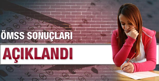 ÖMSS sonuçları açıklandı