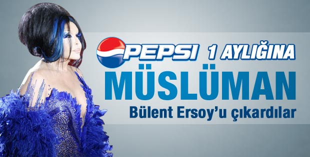 Pepsi ramazanda Bülent Ersoy'u oynatmayacak