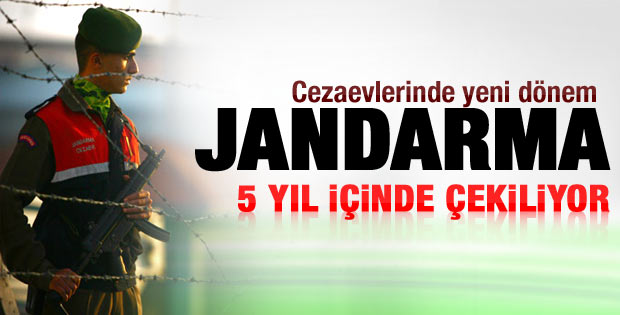 Jandarma cezaevlerinden çekiliyor