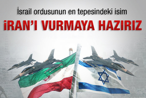 İsrail ordusu İran için hazır