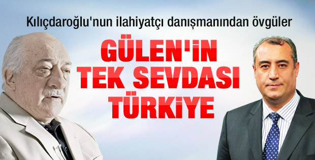 CHP'li Muhammed Çakmak'tan Gülen'e övgüler