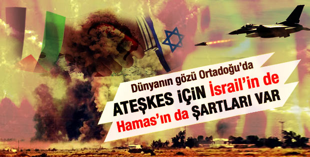 Ateşkes için İsrail ve Hamas'ın şartları 