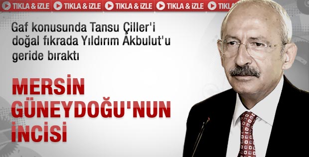 Kılıçdaroğlu'ndan Mersin Güneydoğu'nun incisi gafı