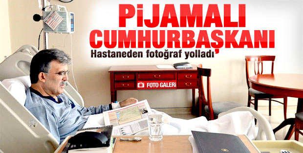 Abdullah Gül'ün hastaneden ilk fotoğrafları