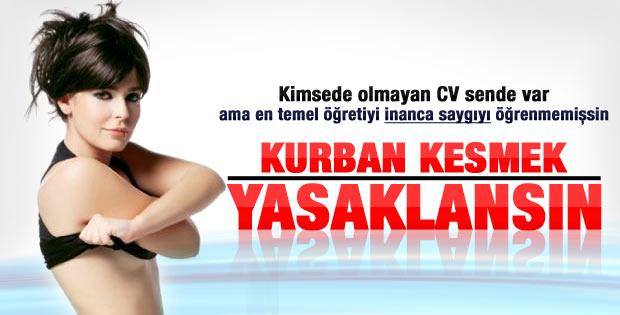 Pelin Batu: Kurban kesmek yasaklansın