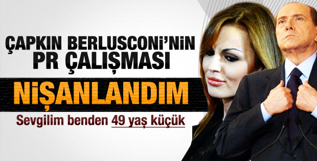 Berlusconi: Artık nişanlı bir adamım