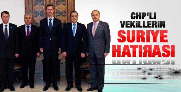 CHP'li vekiller Beşar Esad'la da görüştü