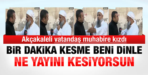 Akçakaleli vatandaş CNN Türk muhabirine kızdı - Video