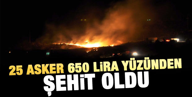 25 asker 650 TL yüzünden mi şehit düştü