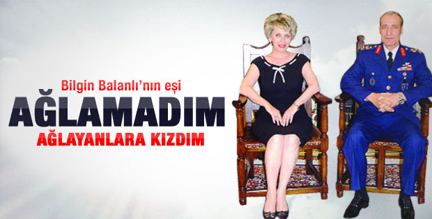 Balanlı'nın eşi Balyoz kararlarına ağlayanlara kızdı