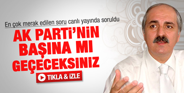 Kurtulmuş'a AK Parti'nin başına geçecek mi sorusu - Video