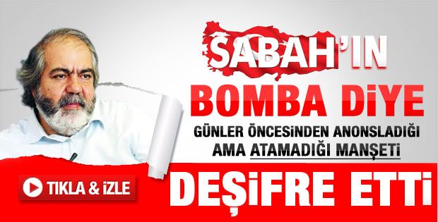 Mehmet Altan Sabah'ın atılmayan manşetini deşifre etti