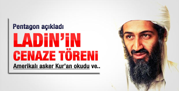 Pentagon açıkladı: ABD askeri Ladin için Kur'an okudu