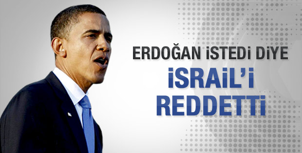 Erdoğan istemedi Obama İsrail'in davetini iptal etti