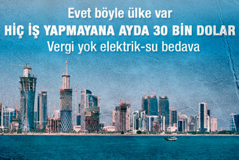 Hiç iş yapmayana ayda 30 bin dolar veren ülke: Katar