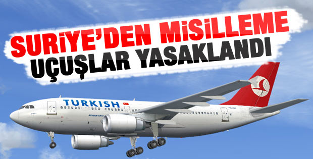 Suriye Türk uçaklarına uçuş yasağı koydu