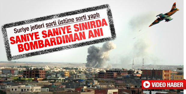 Suriye jetlerinin Türkiye sınırını vurduğu anlar