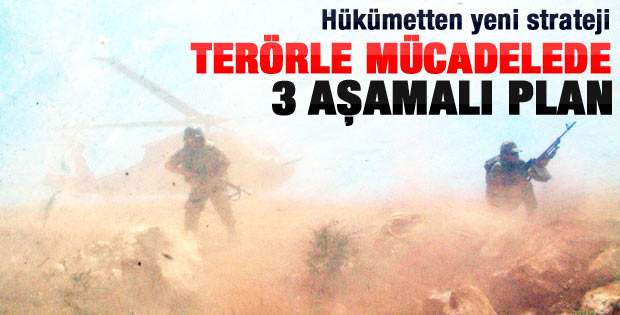 Hükümetin terörle mücadele için 3 aşamalı yeni planı