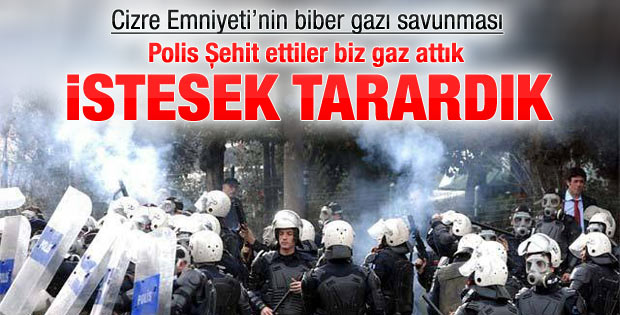 Emniyet Müdürü: Biber gazı kullanmasak hepsini tarardık
