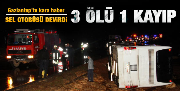 Gaziantep'te seller: 3 ölü 1 kişi kayıp