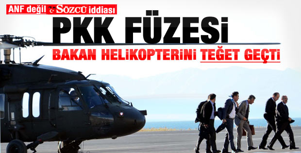 Bakan Şahin PKK füzesinden kıl payı kurtulmuş