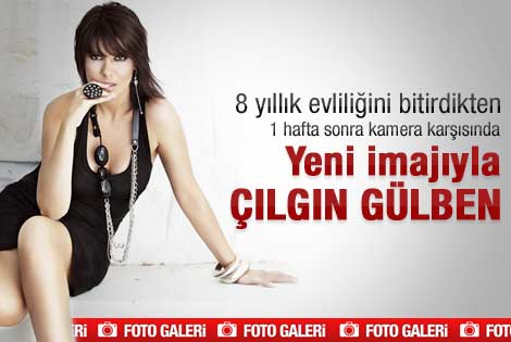 Boşanan Gülben'den çılgın stil