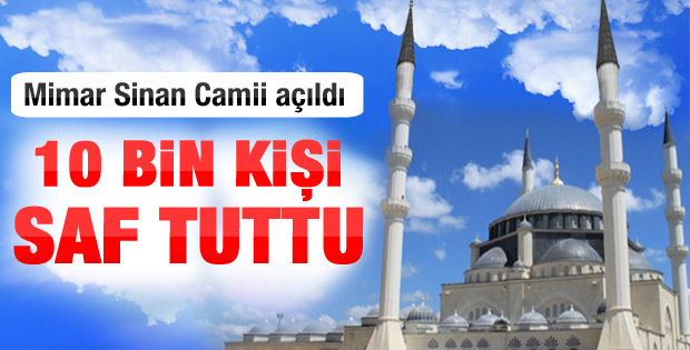Mimar Sinan'ın anısına 10 bin kişiyi buluşturan cami