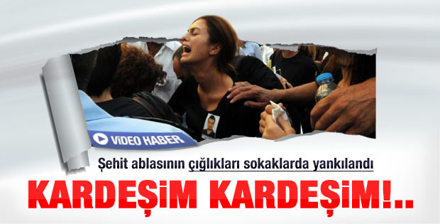 Şehidin annesi ve ablasının feryadı - Video