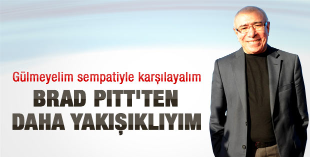 İlyas Salman: Brad Pitt'ten daha yakışıklıyım
