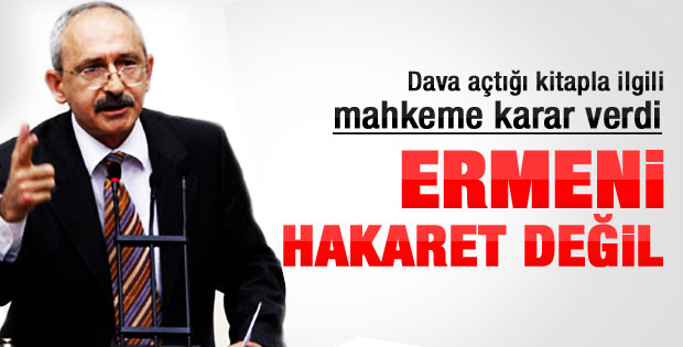 Mahkemeden Kılıçdaroğlu'na: Ermeni hakaret değil