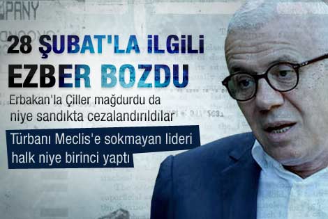 Özkök: Halk 28 Şubat sonrası Erbakan'ı cezalandırdı