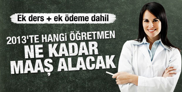 800 bin öğretmenin 2013 maaşları belli oldu
