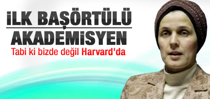 Harvard'da ilk başörtülü akademisyen
