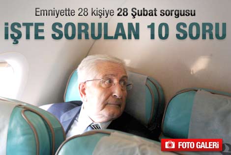 Gözaltındaki 28 kişiye 10 adet 28 Şubat sorusu