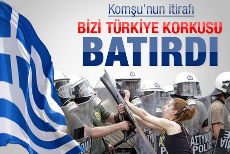 Yunanistan: Bizi Türkiye korkusu batırdı
